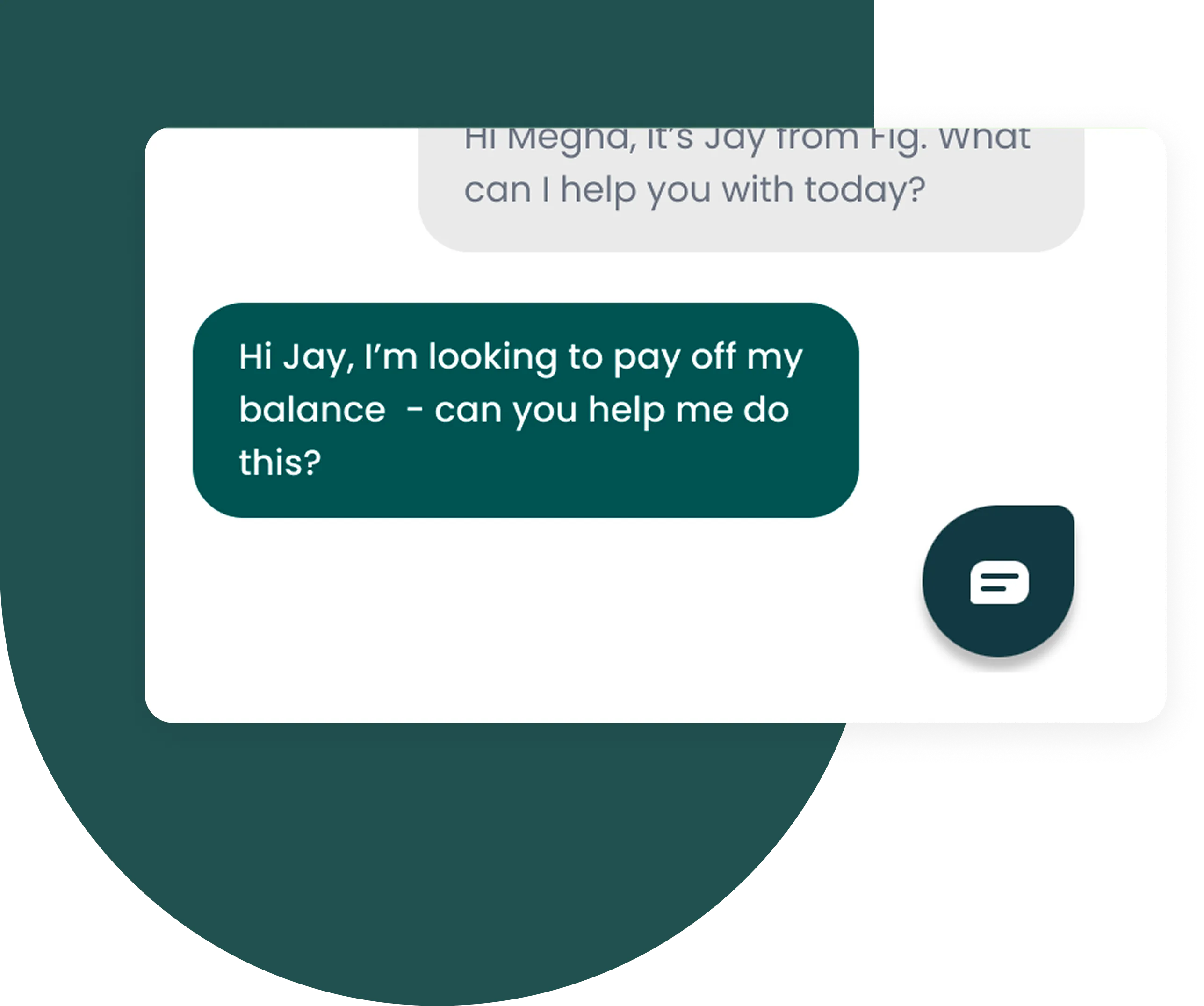 A chat window showing a conversation where a person named Jay is responding to someone named Meghan. Jay asks, 'Hi Jay, I'm looking to pay off my balance - can you help me do this?' 